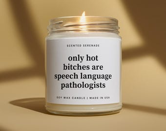 Hot Bitches Speech Language Pathologists Candle, Gift for SLP, Funny Speech Pathologist Gift, Graduation Gift