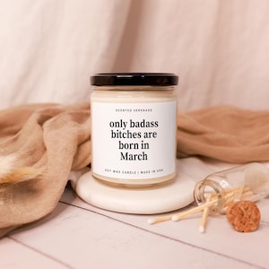 Badass Born In March Candle, Pisces Aries Gifts, Birthday Gifts for Her, Best Friend Birthday, Zodiac Candle, Funny Birthday Gift