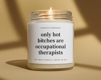 Hot Bitches Occupational Therapist Candle, Occupational Therapy Gifts, Occupational Therapist Gift, OT Graduation Gift, OT School Acceptance