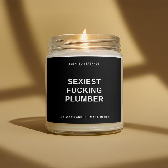 Sexiest F*cking Plumber Candle, Plumber Gift, Gift for Plumber, New PlumberGifts, Boyfriend Gift Idea, Husband Gifts