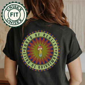 Trippy Mushroom Shirt | Psychedelic Tee Featuring Melty Mushroom and Bored of Reality Text, Mushroomcore Graphic for Permission to Drift 48