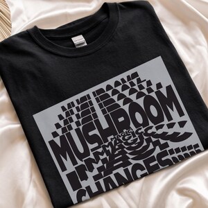 Mushroom Magic Changes Reality Shirt | Psychedelic Fungi T-Shirt, Trippy Mycology Design, Mind-Expanding Mushroom Graphic Tee 417