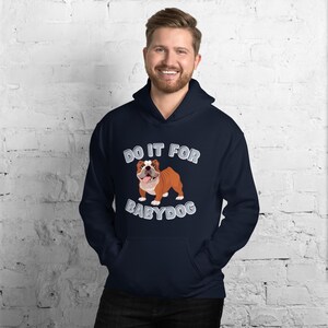 Do it for Babydog Hoodie
