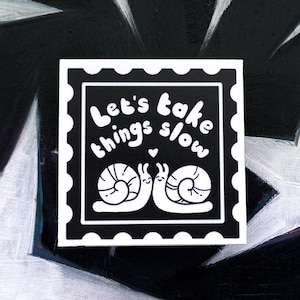 Let&#39;s Take Things Slow Snail Stamp Waterproof Matte Vinyl Sticker