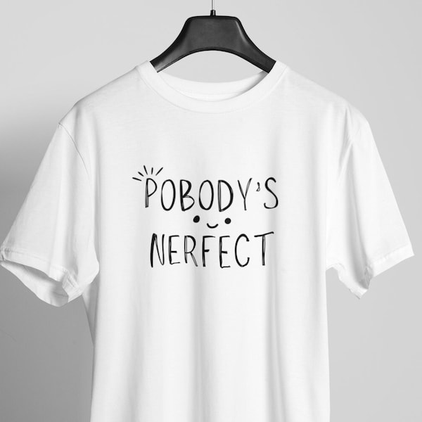 Pobodys Nerfect Tshirt, Inspired by The Good Place