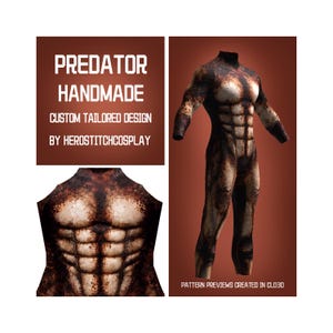May include: A full-body jumpsuit featuring a brown and tan mottled skin pattern with a printed muscular torso design. Text reads: PREDATOR HANDMADE CUSTOM TAILORED DESIGN BY HEROSTITCHCOSPLAY and PATTERN PREVIEWS CREATED IN CLO3D.