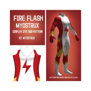 Peut inclure: Une combinaison de cosplay intégrale avec un motif rouge, blanc et jaune, un emblème d'éclair sur la poitrine et des flammes sur les jambes. Le texte indique FIRE FLASH MYOSTRUX COSPLAY DYE SUB PATTERN BY MYOSTRUX et PATTERN PREVIEWS CREATED IN CLO3D.