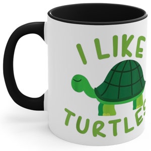 I Like Turtles Coffee Mug, 11oz, Turtle Coffee Cup, Turtle Mug, Sea Turtle Mug, Turtle Coffee Mug, Turtle Gifts