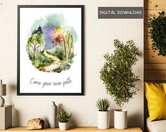 Inspirational Wall Art / Quote Wall Art / Carve your own path / Magical Forest Path / Forest Wall Art / Digital Download