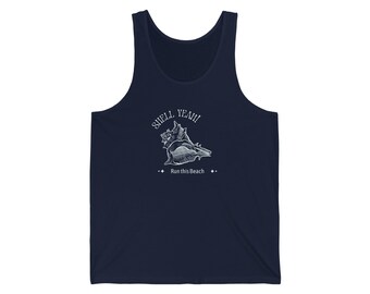 Shell Yeah | Run This Beach | Funny Shirt | Apparel | Cheeky | Resort Wear | Bella Canvas | Unisex Jersey Tank