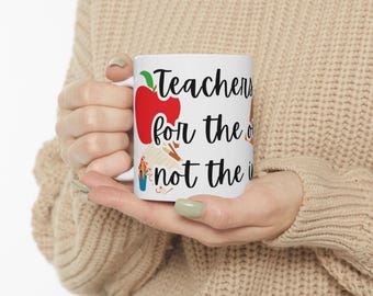 Lehrer tun es für das Ergebnis nicht das Einkommen, Tasse 11 Unzen, Keramik, Studenten, Anleitung, Schule, herzerwärmend, Fürsorge, Geschenk, Wertschätzung