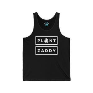 Plant Zaddy Unisex Jersey Tank, Funny Tank Top, Plants Ferns Flowers Gardener Apparel Clothes