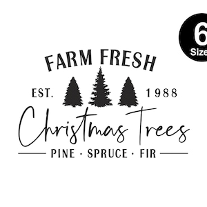 May include: Black and white logo for a Christmas tree farm. The logo says "Farm Fresh Christmas Trees Est. 1988 Pine Spruce Fir" with three stylized Christmas trees.