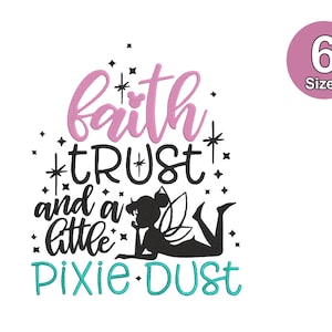 May include: Black and white embroidery design featuring a fairy with wings and the text "faith trust and a little pixie dust".
