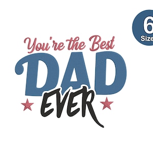 You Are The Best Dad Ever Borduurontwerpen, Vaderdag-borduurpatroon, machineborduurwerk, direct downloaden, 6 maten
