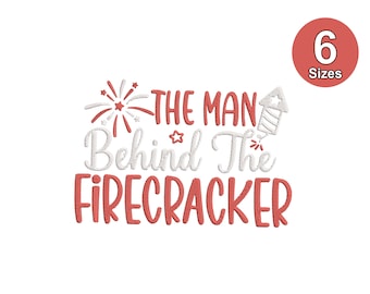 The Man Behind The Firecracker Machine Embroidery Design, 4th Of July, Instant Download, 6 Sizes