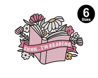 Shhh I'm Reading Embroidery Design: 6 Sizes Included (Instant Download)