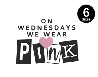 May include: Black and white graphic text that reads "On Wednesdays We Wear Pink" with a pink heart in the middle of the word "Pink".