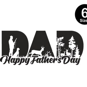 May include: Black and white silhouette design of a hunter, dog, and deer with the word "DAD" and the text "Happy Father's Day".