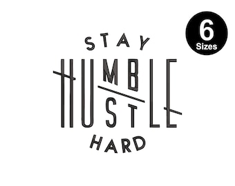 May include: Black and white graphic design with the text "Stay Humble Hustle Hard" and the number "6" in a circle with the text "Sizes".
