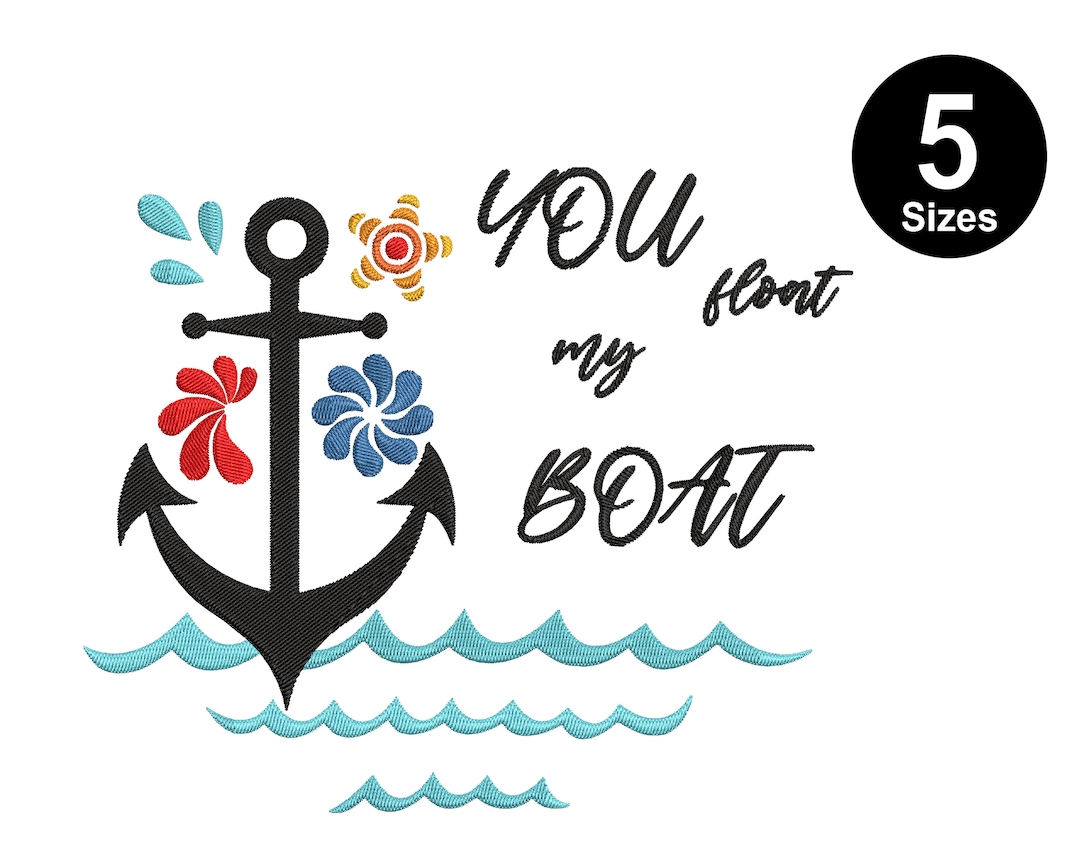 Anchor and Boat You Float My Boat Anchor Embroidery machine Embroidery