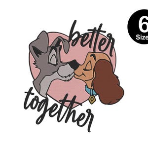 Lady and Tramp Embroidery design, Better together valentine embroidery, Instant Download, 6 Sizes