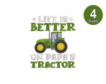 Peut inclure: Motif brodé d'un tracteur vert avec des roues jaunes. Le texte "LIFE IS BETTER ON PAPA'S TRACTOR" est au-dessus et en dessous du tracteur. Un cercle vert avec le chiffre "4" et le mot "Sizes" est en haut à droite.