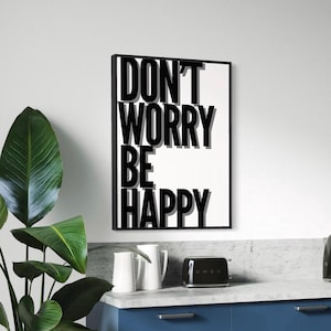 Don’t Worry Be Happy, Affirmation, Positivity Quotes, Typography Print, Black and White Poster, Motivation