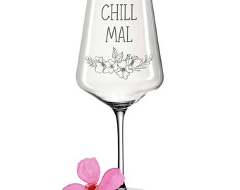 Weinglas mit Spruch - lustig Geschenk Geburtstag - Chill mal mit Blumenranke