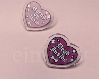 Horny or Dead acrylic pin
