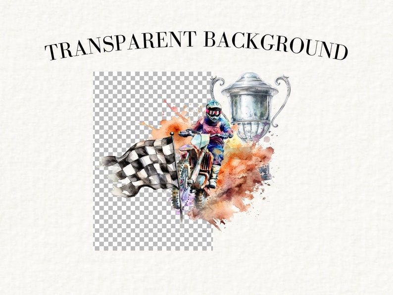 May include: A watercolor illustration of a motocross rider racing towards a checkered flag, with a silver trophy and splashes of color in the background.  The text "TRANSPARENT BACKGROUND" is at the top of the image.