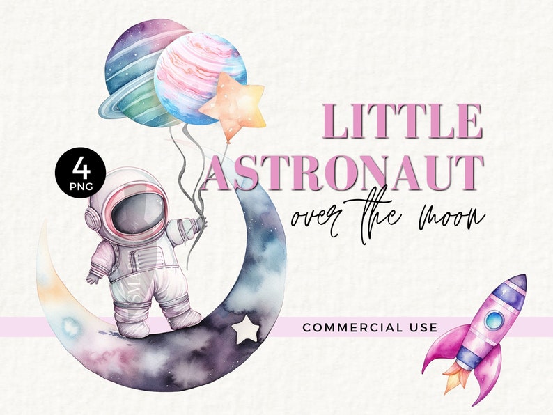 May include: Watercolor illustration featuring a space theme. An astronaut in a spacesuit stands on a crescent moon, holding planet-shaped balloons and a star balloon. The text reads "LITTLE ASTRONAUT over the moon". A pink rocket is also included.
