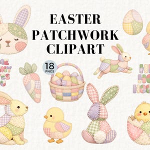 May include: Easter-themed patchwork clipart featuring bunnies, chicks, eggs, and a carrot. The designs incorporate pastel colors and the text "SOME BUNNY LOVES YOU" and "HIP HOP HOORAY". A basket of eggs is also included in the collection.