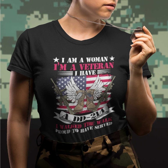 I&#39;m a woman I&#39;m a veteran I have a dd-214 i walked the walk t-shirt for female veteran, women veterans shirt, dd214 shirt, us military