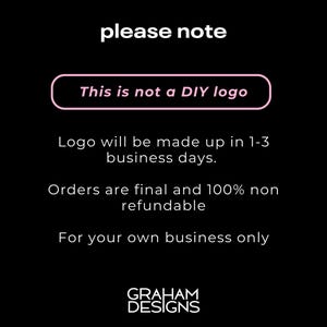 May include: Black and white text on a black background with the words "please note" in large white letters. A pink rectangle with the text "This is not a DIY logo" is below the text. The text "Logo will be made up in 1-3 business days." is below the pink rectangle. The text "Orders are final and 100% non refundable" is below the previous text. The text "For your own business only" is below the previous text. The text "GRAHAM DESIGNS" is at the bottom of the image.