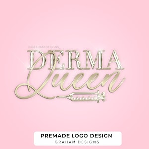 May include: A logo design with the words "DERMA Queen" in a gold, elegant font, with a syringe icon. The background is a soft pink. The text "PREMADE LOGO DESIGN" and "GRAHAM DESIGNS" are at the bottom.