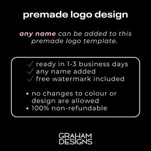 May include: Black and white text on a black background. The text reads "premade logo design" and "any name can be added to this premade logo template."  A white box with a black border contains a checklist with three checkmarks and the text "ready in 1-3 business days", "any name added", and "free watermark included".  Below the checklist, the text reads "no changes to colour or design are allowed" and "100% non-refundable".  The text "GRAHAM DESIGNS" is at the bottom of the image.
