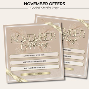 May include: A social media post template for November offers. The template features a beige background with a gold ribbon and pampas grass. The text "NOVEMBER OFFERS" is in gold lettering. There are four boxes for adding offers and a box for adding an Instagram link.