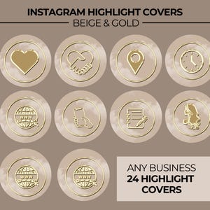 May include: Set of 24 Instagram highlight covers in beige and gold with various icons, including a heart, handshake, location pin, clock, globe, phone, notepad, and a map. The text "ANY BUSINESS 24 HIGHLIGHT COVERS" is at the bottom of the image.