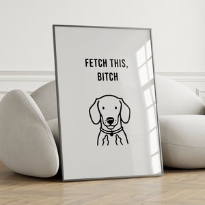 Dachshund Funny Print | Quirky Wiener Dog Gifts | Sausage Dog Quote | Printable Wall Decor #1