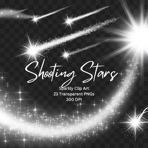 May include: Digital clip art featuring bright white shooting stars and starbursts against a transparent background. The text "Shooting Stars" is written in a cursive font, with additional text indicating the art includes 23 transparent PNGs at 300 DPI.