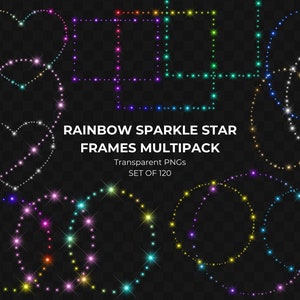 Op de afbeelding: Een verzameling regenboogkleurige glittersterframes in verschillende vormen, waaronder harten, vierkanten en cirkels. De afbeelding bevat de tekst "RAINBOW SPARKLE STAR FRAMES MULTIPACK" en "Transparent PNGs SET OF 120". De frames zijn gemaakt van kleine, gloeiende stippen.
