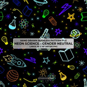 Puede incluir: Un fondo negro está cubierto con ilustraciones de temática científica en colores neón. El diseño incluye un cohete, estrellas, átomos, bombillas y un microscopio. El texto dice: "HAND DRAWN SEAMLESS PATTERN FILE NEON SCIENCE - GENDER NEUTRAL LARGE: 40.64 cm x 40.64 cm 300 DPI PNG."