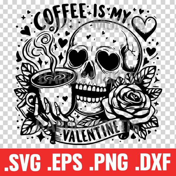 Coffee is my Valentine PNG, Valentine's Day Skull, Skull Drinking Coffee SVG, Valentine Skull Tattoo, I Love Coffee, Caffeine Addict Shirt