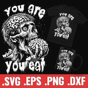 May include: Black and white graphic design featuring a zombie-like skull with exposed brain eating another brain. The text "You are what you eat" is written below the image.