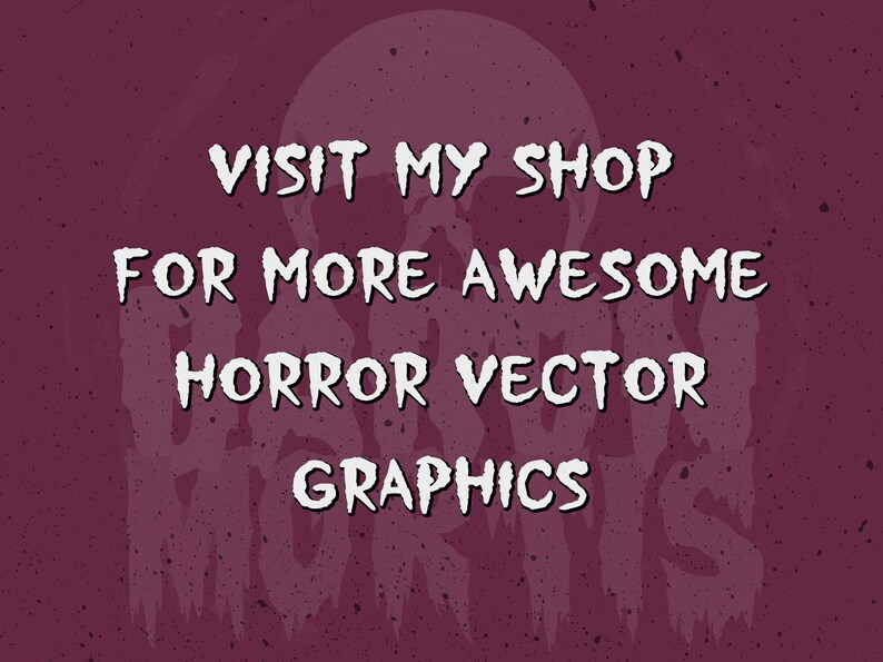 May include: A dark purple background with a white skull silhouette and text that reads "VISIT MY SHOP FOR MORE AWESOME HORROR VECTOR GRAPHICS".