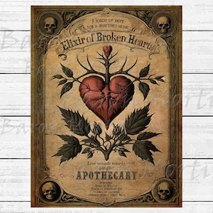 May include: A vintage-style illustration of a heart with thorns growing from it. The image is surrounded by a decorative frame with the text "Elixir of Broken Hearts" and "Apothecary" at the bottom. The text lists ingredients for a remedy for love wounds.