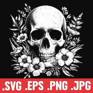 May include: A monochrome illustration featuring a skull encircled by floral elements. The skull is intricately shaded, and the flowers are depicted in a stylized manner. The image has a gothic or alternative style. The bottom of the image has the file types .SVG .EPS .PNG .JPG.