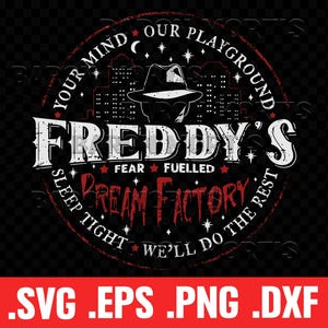 May include: Black and red graphic design with the text "Freddy's Dream Factory". The design includes a fedora-wearing silhouette, city skyline, and the phrases "Your Mind Our Playground" and "Sleep Tight We'll Do The Rest".