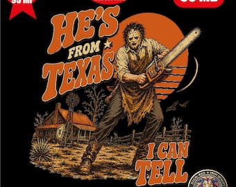 He's From Texas I Can Tell PNG, Horror Movie Sublimation, Leatherface Halloween PNG, Retro Horror Shirt Design, 500 PPI Digital Download